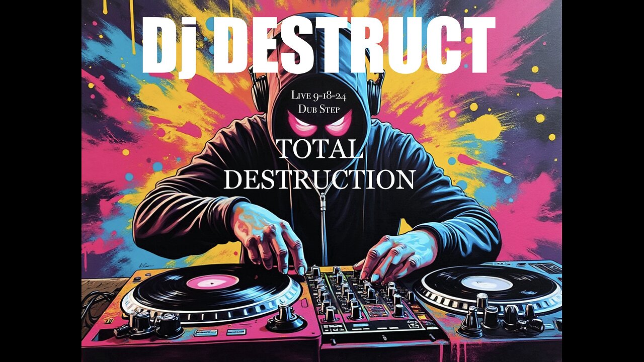 Dj Destruct Live 9-18-24 TOTAL DESTRUCTION! DubStep