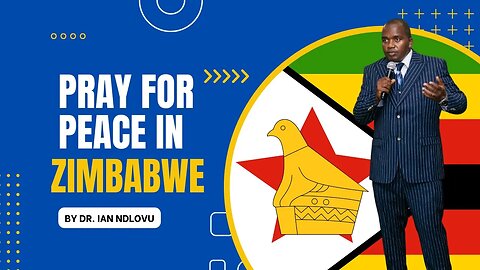 Pray for Zimbabwe: Elections & Peace - Dr. Ian Ndlovu