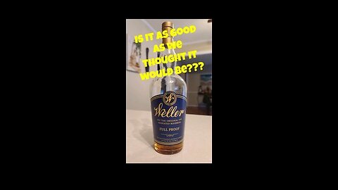 Down With Bourbon - Weller Full Proof