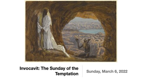 Invocavit: The Sunday of the Temptation - March 6, 2022