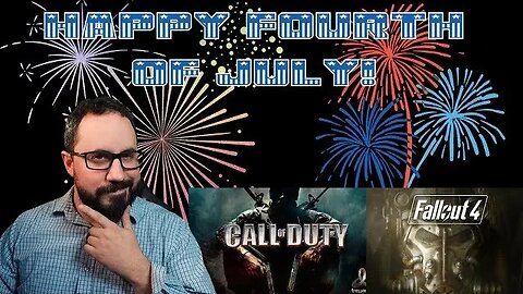 Happy Independence Day! Celebrating w/ COD and Fallout 4