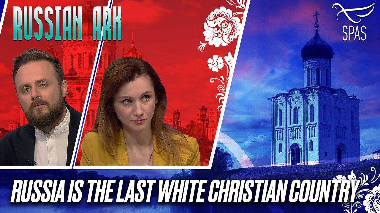 RUSSIA IS THE LAST WHITE CHRISTIAN COUNTRY / RUSSIAN ARK