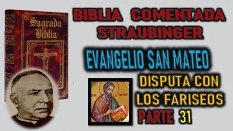 DISPUTAS CON LOS FARISEOS - EVANGELIO SAN MATEO XV BIBLIA STRAUBINGER