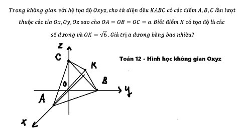 Toán 12: Trong không gian với hệ tọa độ Oxyz,cho tứ diện đều KABC có các điểm A,B,C lần lượt