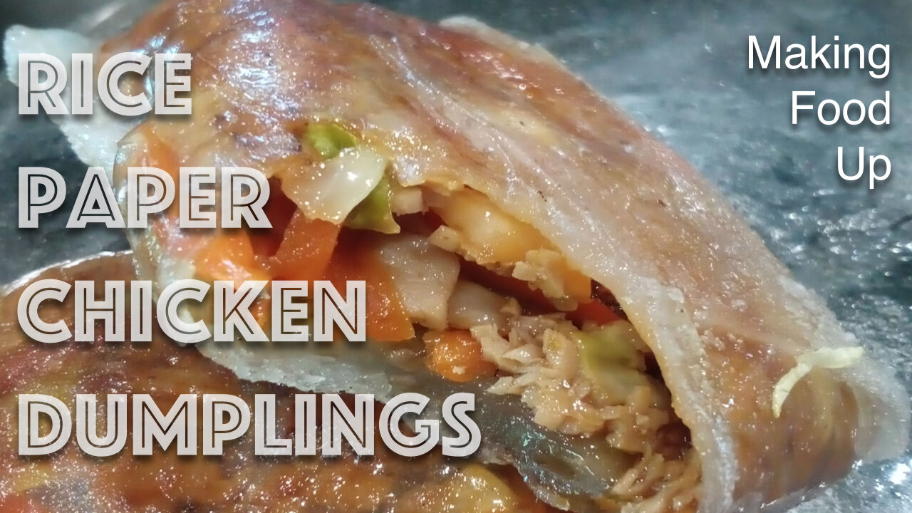 Rice Paper Chicken Dumplings | Making Food Up