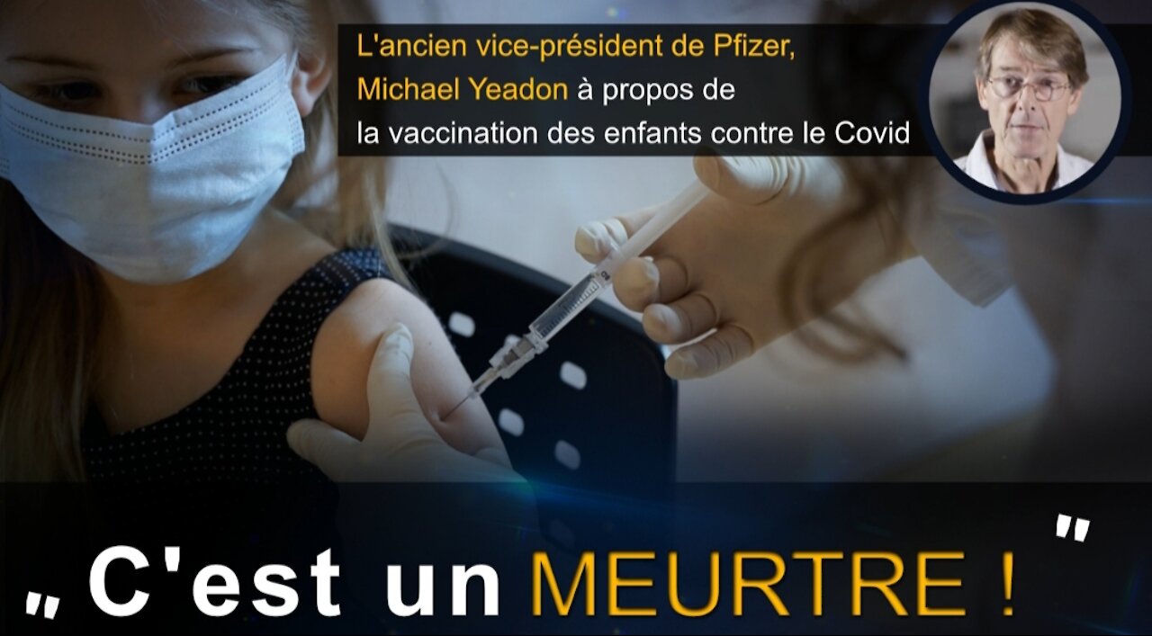 L'ancien vice-président de Pfizer, à propos de la vaccination des enfants : « C'est un meurtre ! »