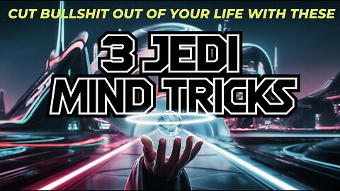 3 JEDI Mind Tricks To CUT BULLSHIT Out Of YOUR LIFE...