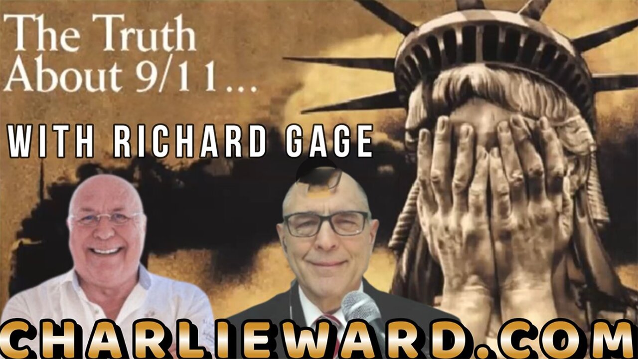 THE TRUTH ABOUT 911 WITH RICHARD GAGE & CHARLIE WARD