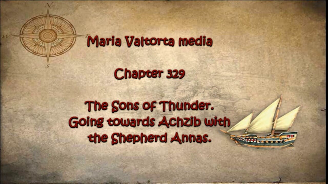 The Sons of Thunder. Going towards Achzib with the Shepherd Annas.