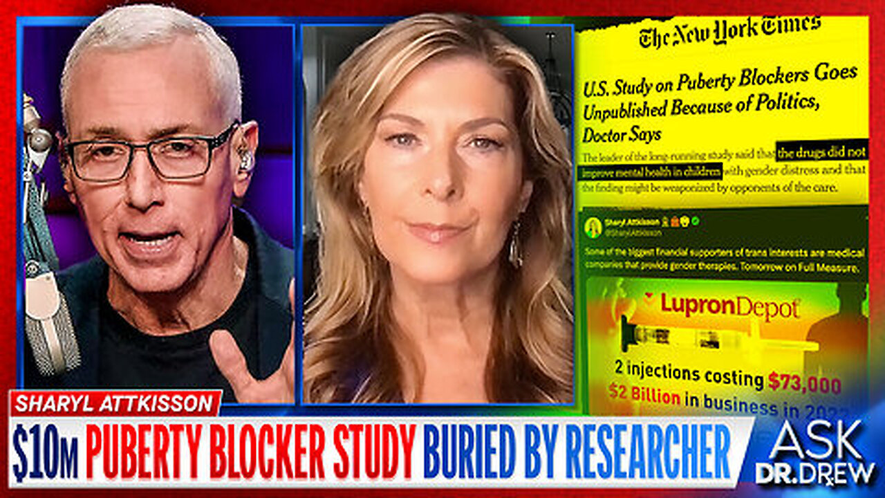 Sharyl Attkisson: NYT Report $10m Taxpay-Funded Puberty Blocker, Researchers REFUSE To Publish Study