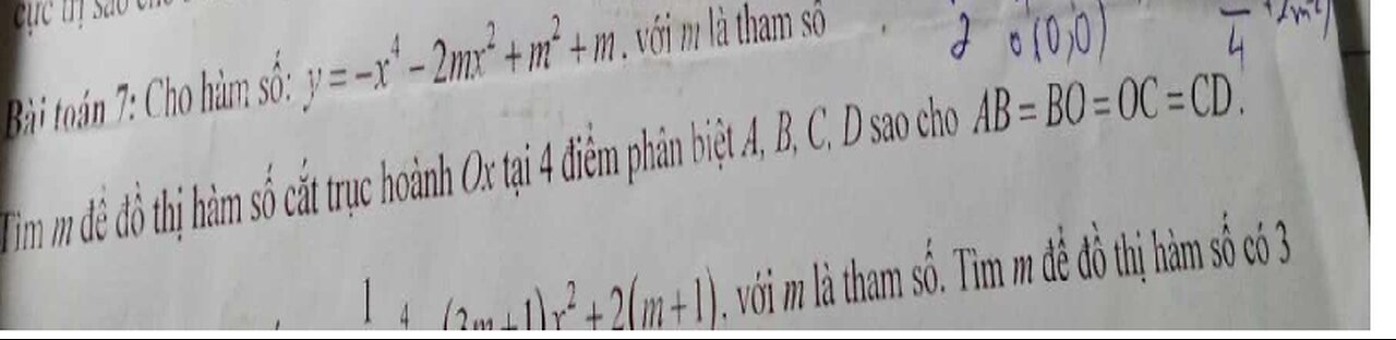 Cho hàm số: y=-x^4-2mx^2+m^2+m với m là tham số tìm m cắt 4 điểm AB=BO=OC=CD