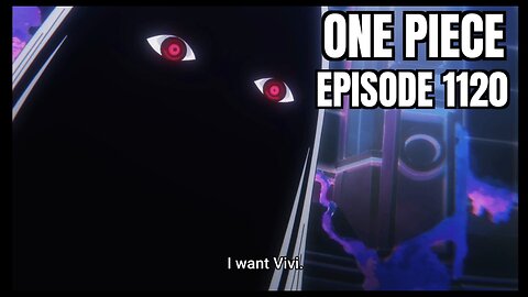 One Piece, Episode 1120, Breakdown, Reaction, Review, Recap, WARNING SPOILERS