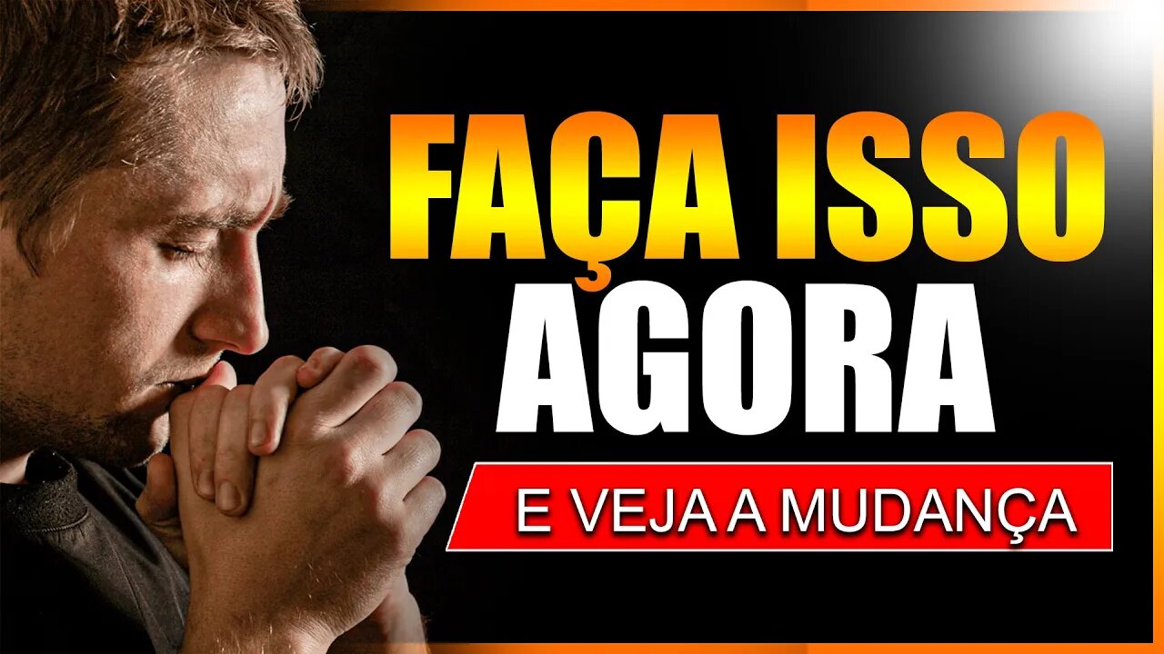ESCUTE ESSA ORAÇÃO QUE SEU DIA IRÁ MUDAR RAPIDAMENTE / Reflexão, oração de motivação.