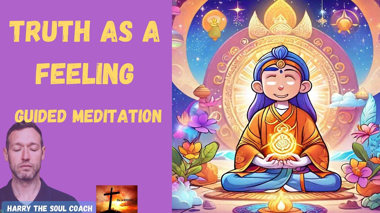 The Truth As A Feeling Guided Meditation