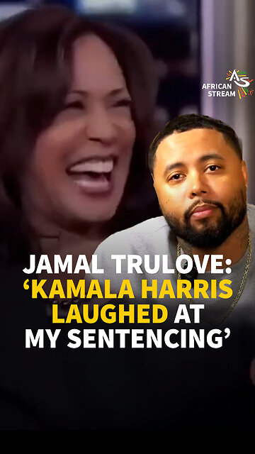 JAMAL TRULOVE: ‘KAMALA HARRIS LAUGHED AT MY SENTENCING’