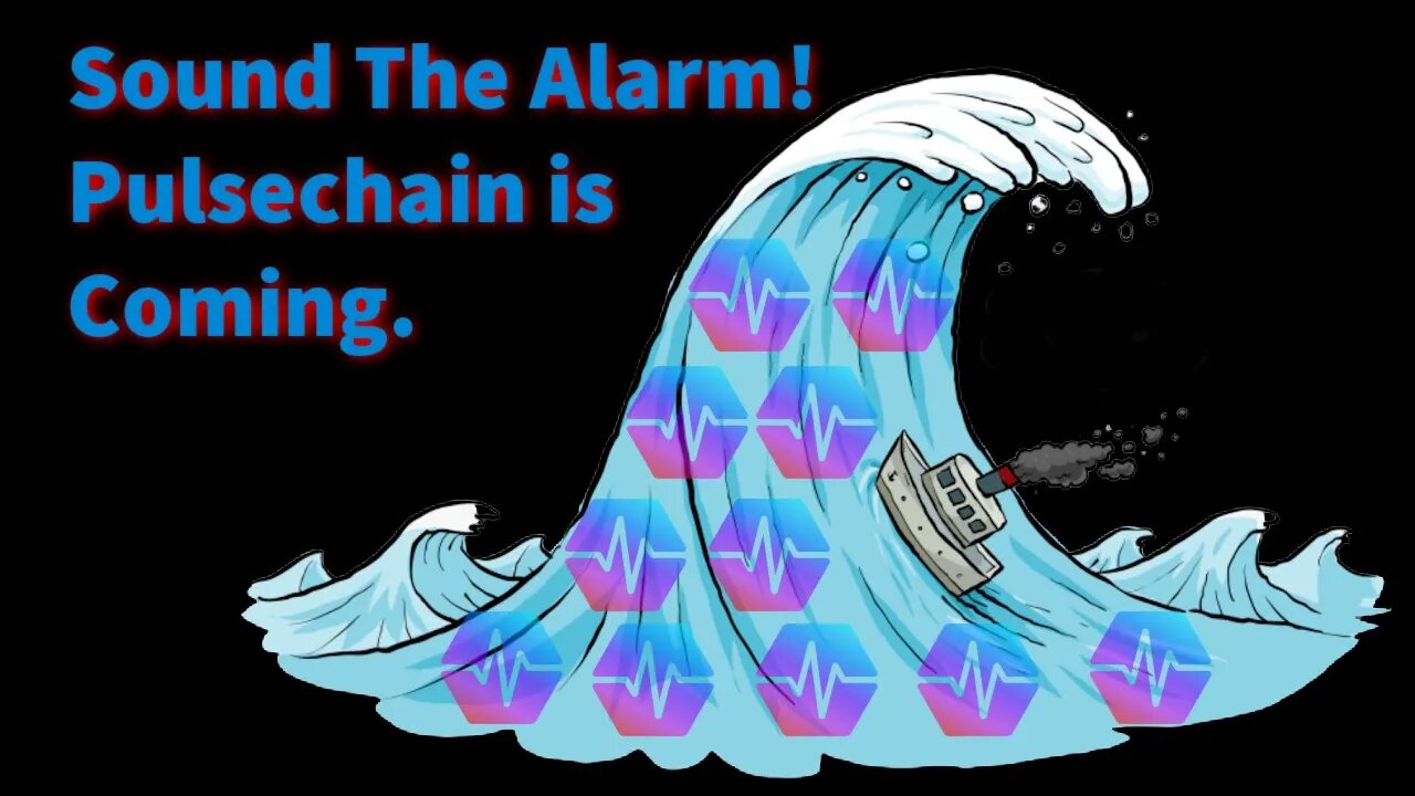 Sound The Alarm! Pulsechain is Coming.