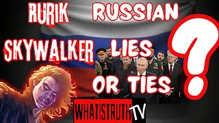 #202 Russian Lies or Ties ? w/ Rurik Skywalker #putin #multipolar #nwo