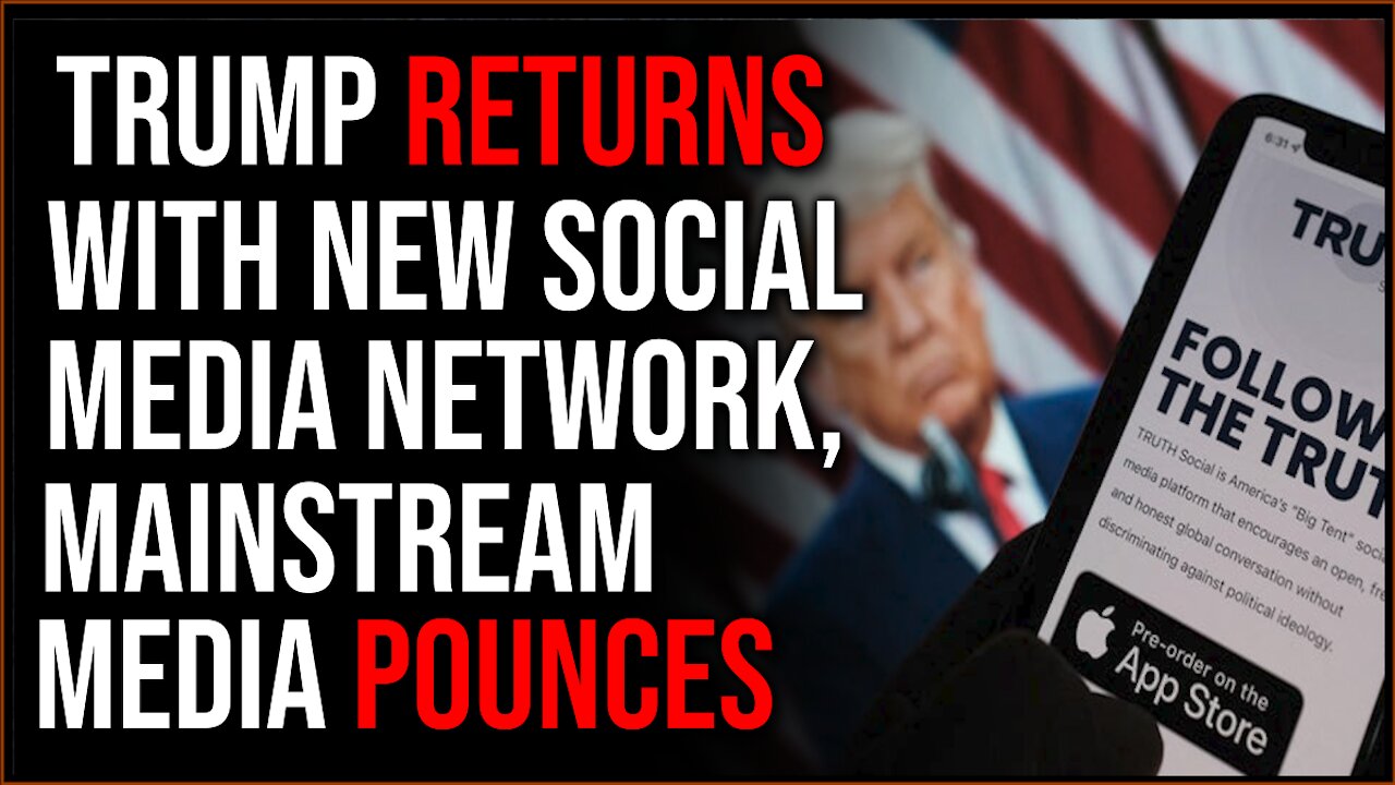 Trump Is BACK With A New Social Media Platform, Mainstream Media Is Already On The Case