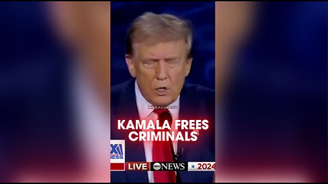 Trump: Kamala Frees Criminals - 9/10/24