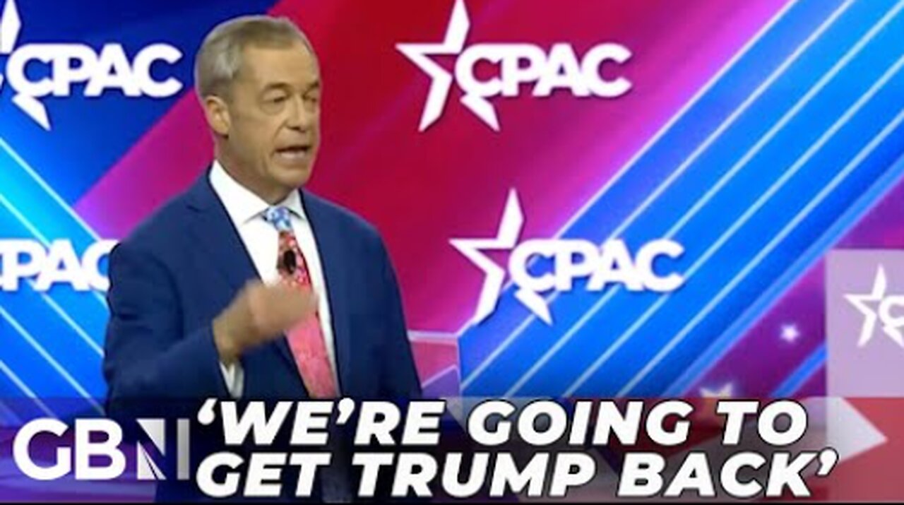 'We are going to get Donald Trump back!': GB News' Nigel Farage speaks at Washington CPAC