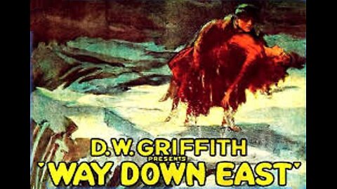 WAY DOWN EAST 1920 From DW Griffith with Lillian Gish FULL MOVIE #33 AFI BEST SILENT FILMS