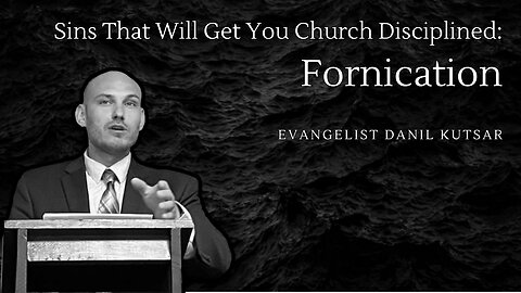 Sins That Will Get you Church Disciplined - Evangelist Danil Kutsar