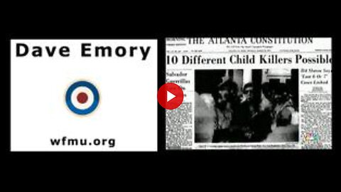 Programmed To Kill/Satanic Cover Up Part 358 (The Atlanta Child Murders by Dave Emory)