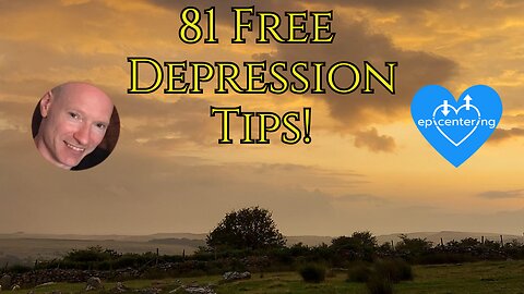 81 Free "Depression Tips" To Help Understand And Heal Depression. 💙