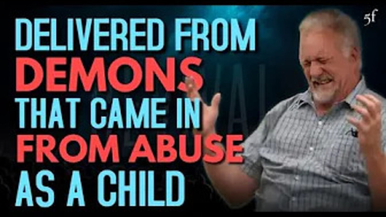 Delivered from Demons that Came in from Abuse as a Child