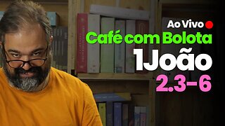 🔴 1João2.3-6 - Obediência - Café Com Bolota