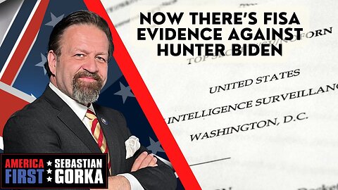 Now there's FISA Evidence against Hunter Biden. John Solomon joins Sebastian Gorka