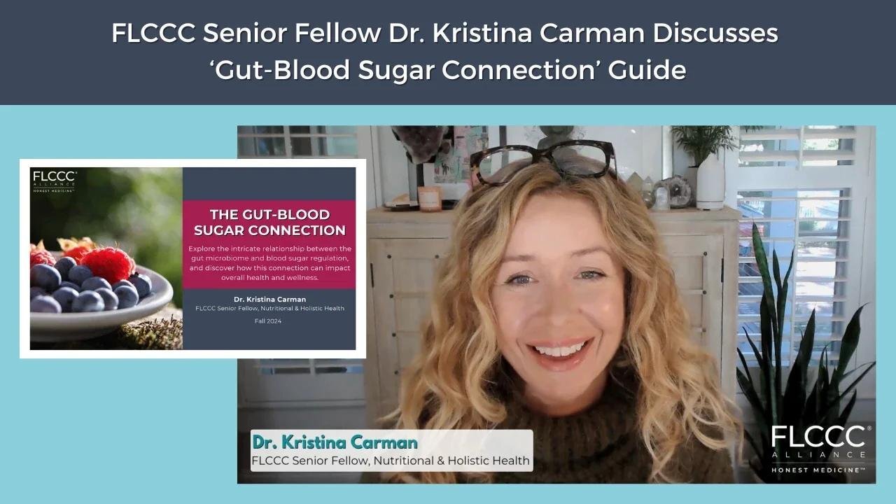 'The Gut-Blood Sugar Connection': FLCCC Senior Fellow Dr. Kristina Carman Discusses New Guide