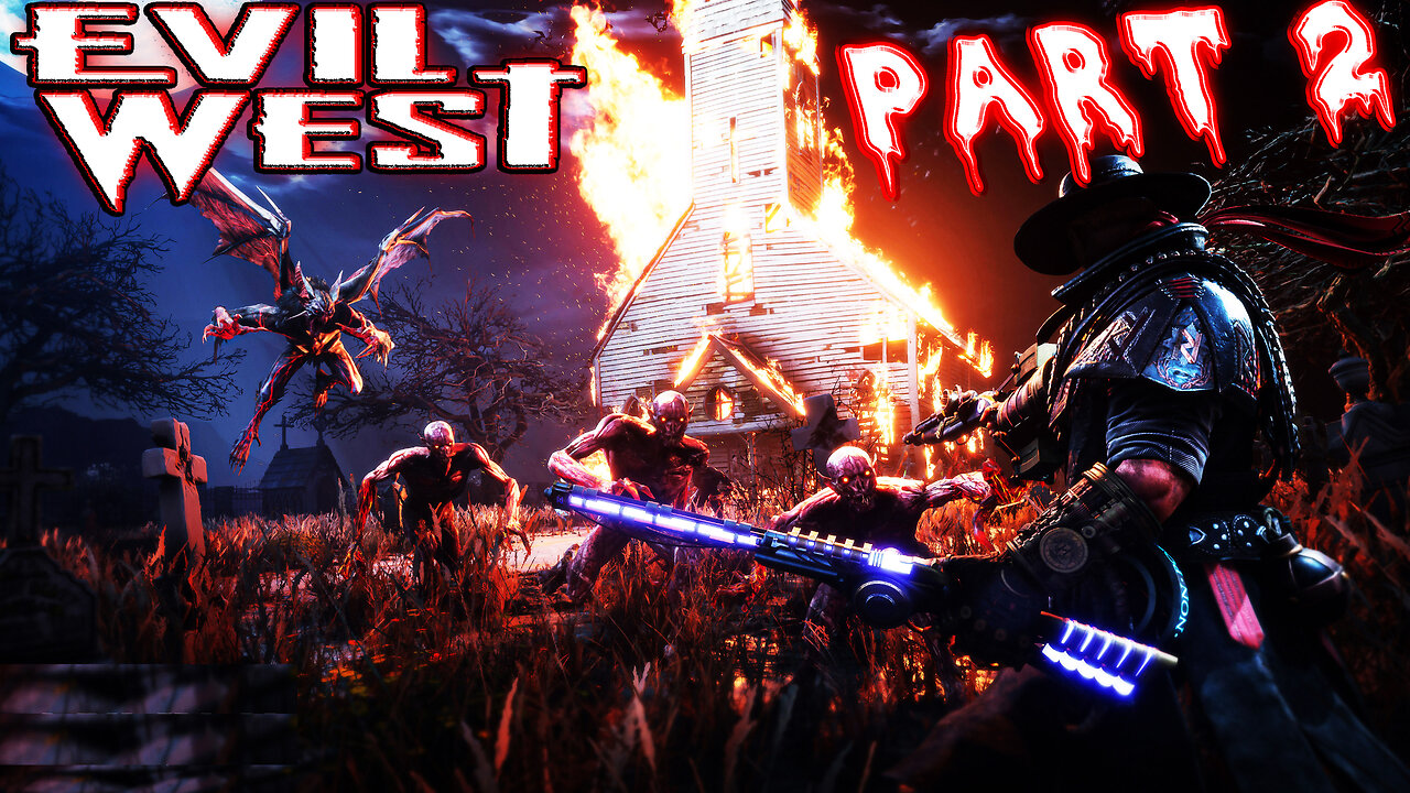 [ 🤠Cowboy Monster Hunters 🤠] Evil West - Playthrough ||🧛 Slaying some Vampires! 🧛 || Part 2