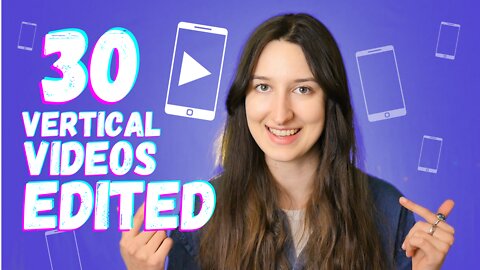 Get 30 Vertical Videos Edited by a Pro