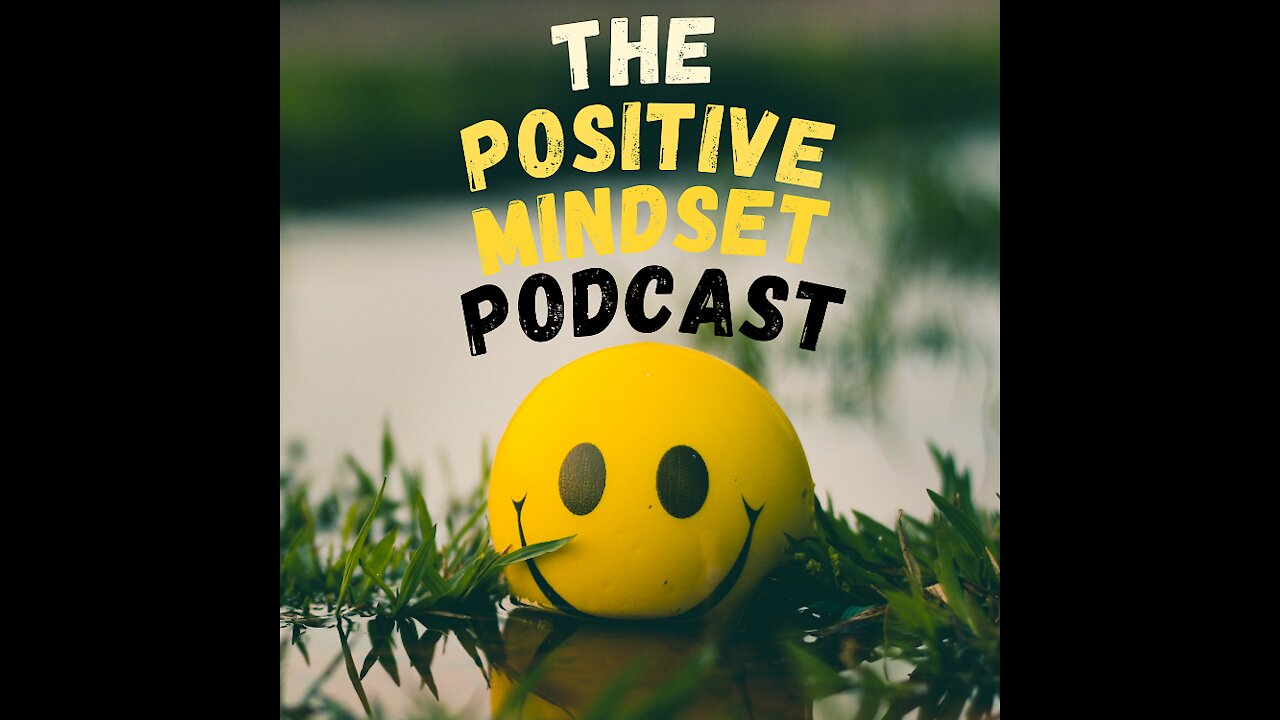 Living life with a Positive Mindset | Why are you here?