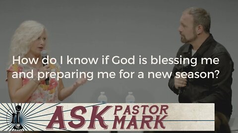 How do I know if God is blessing me and preparing me for a new season?