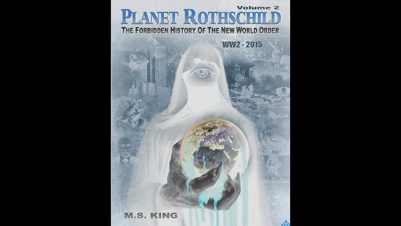 PLANET ROTHSCHILD VOLUME 2 NWO 1939-2015