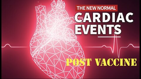 CARDIAC ISSUES POST VACCINE: THE NEW NORMAL.