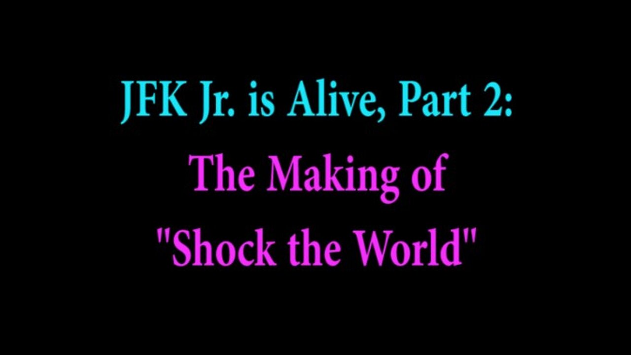 JFK Jr. is Alive, Part 2: The Making of Shock the World (re-uploaded)