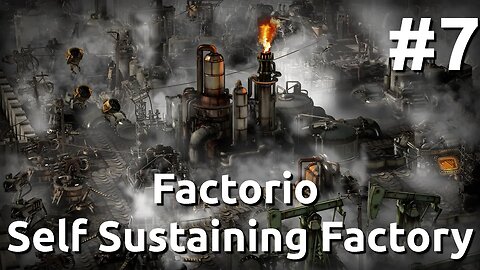 Factorio - Self Sustaining Factory - Modded - Episode 7