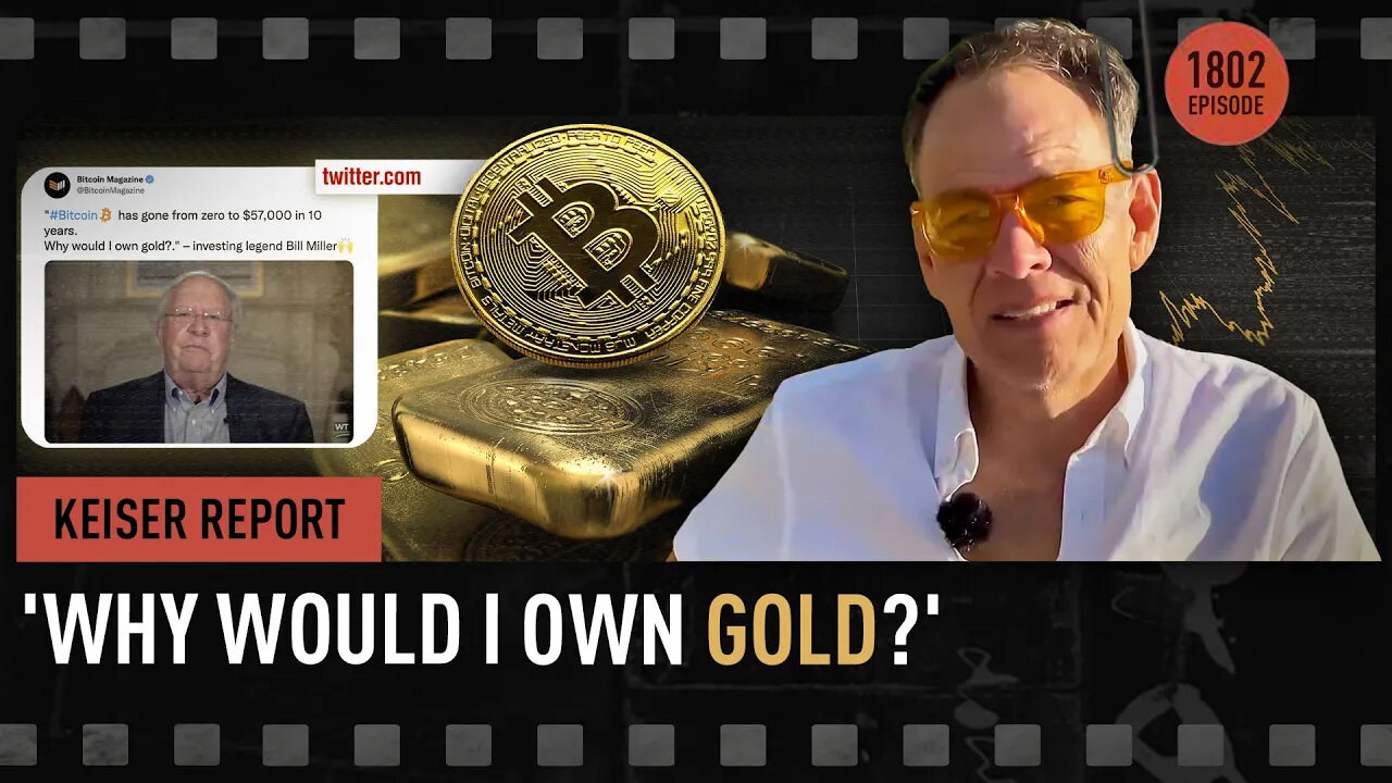 Why Would I Own Gold? - Keiser Report