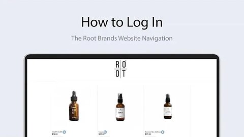 01 How to Log In & Register Website Navigation The ROOT Brands