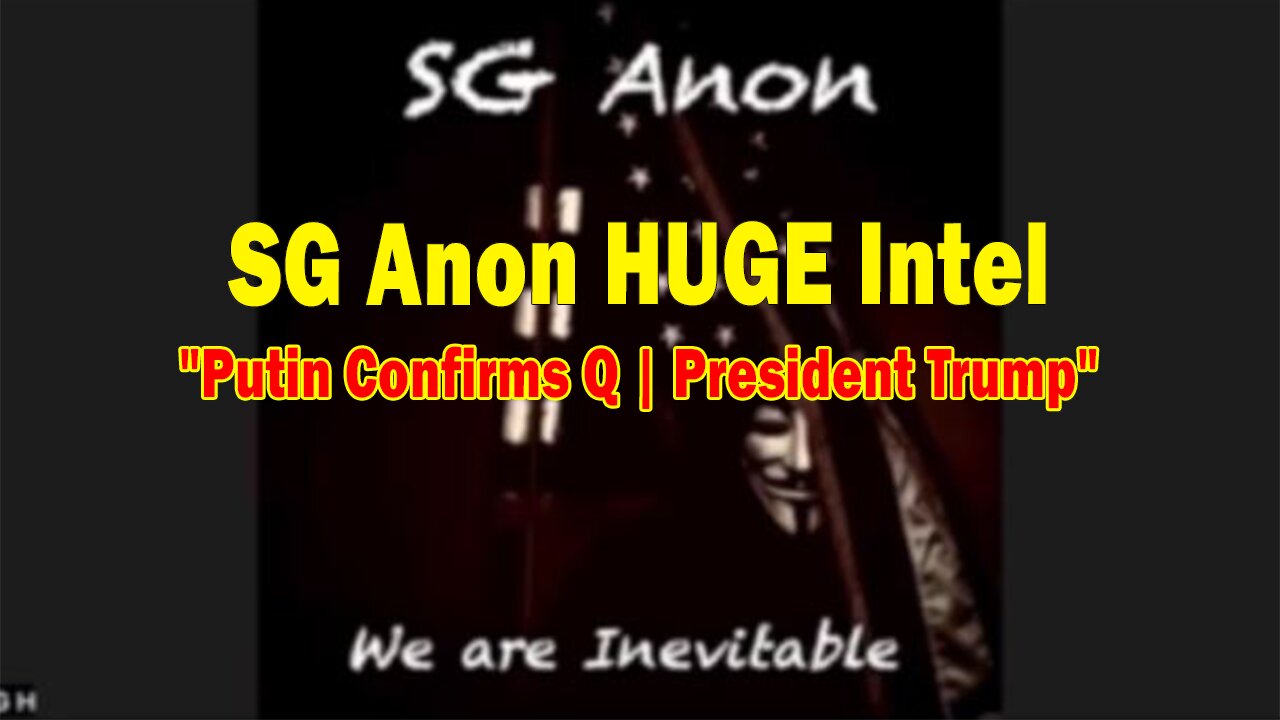 SG Anon HUGE Intel Feb 16: "Putin Confirms Q | President Trump | The Time is Now"