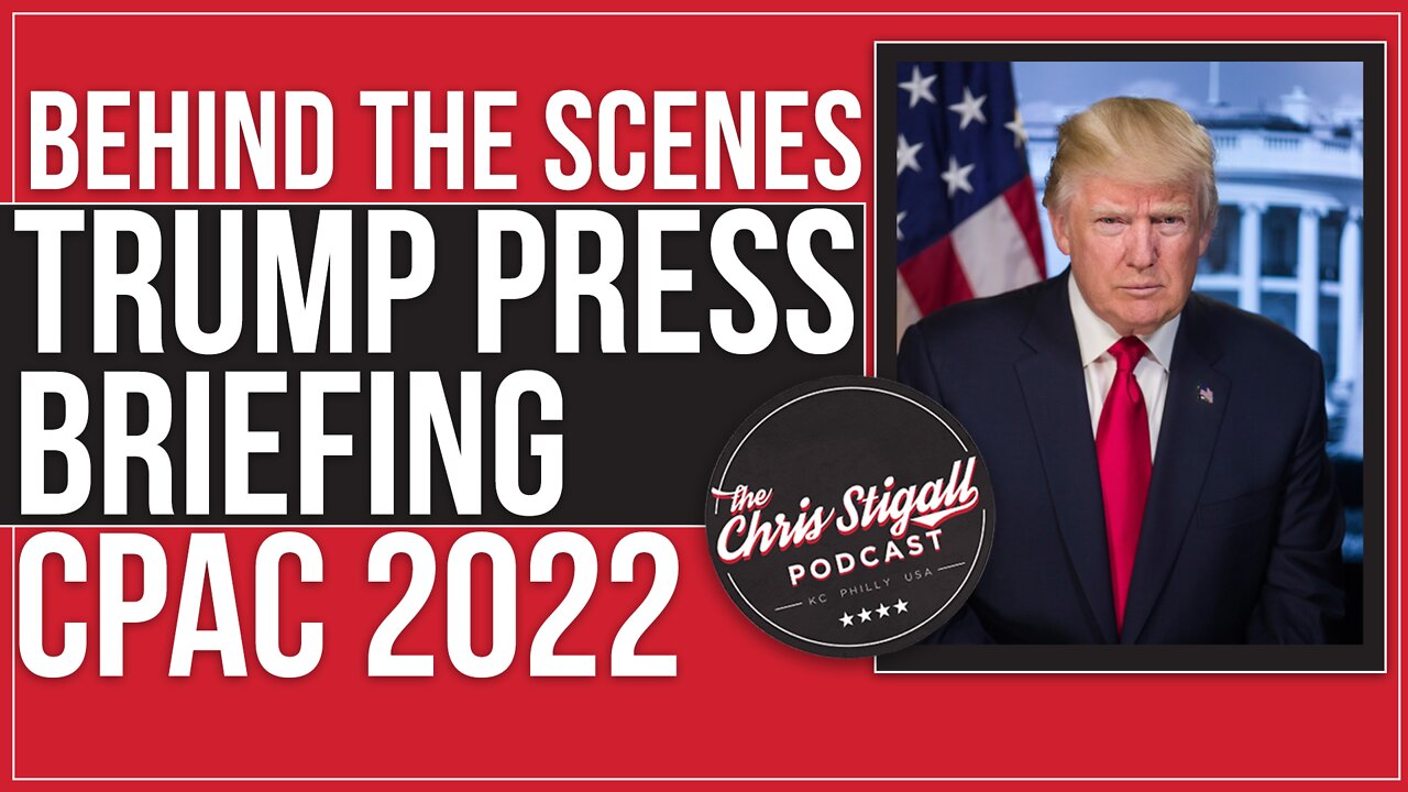 Behind the Scenes with Stigall at President Trump's exclusive Press Briefing at CPAC 22