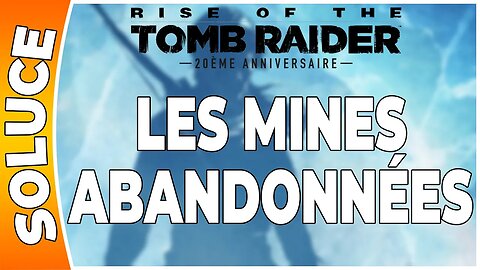 Rise of the Tomb Raider - LES MINES ABANDONNÉES [FR PS4]