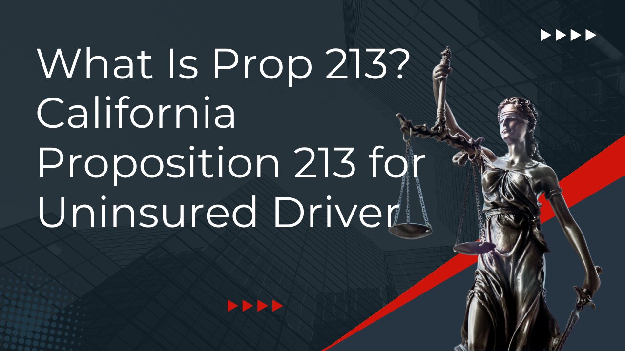 What Is Prop 213? California Proposition 213 for Uninsured Driver