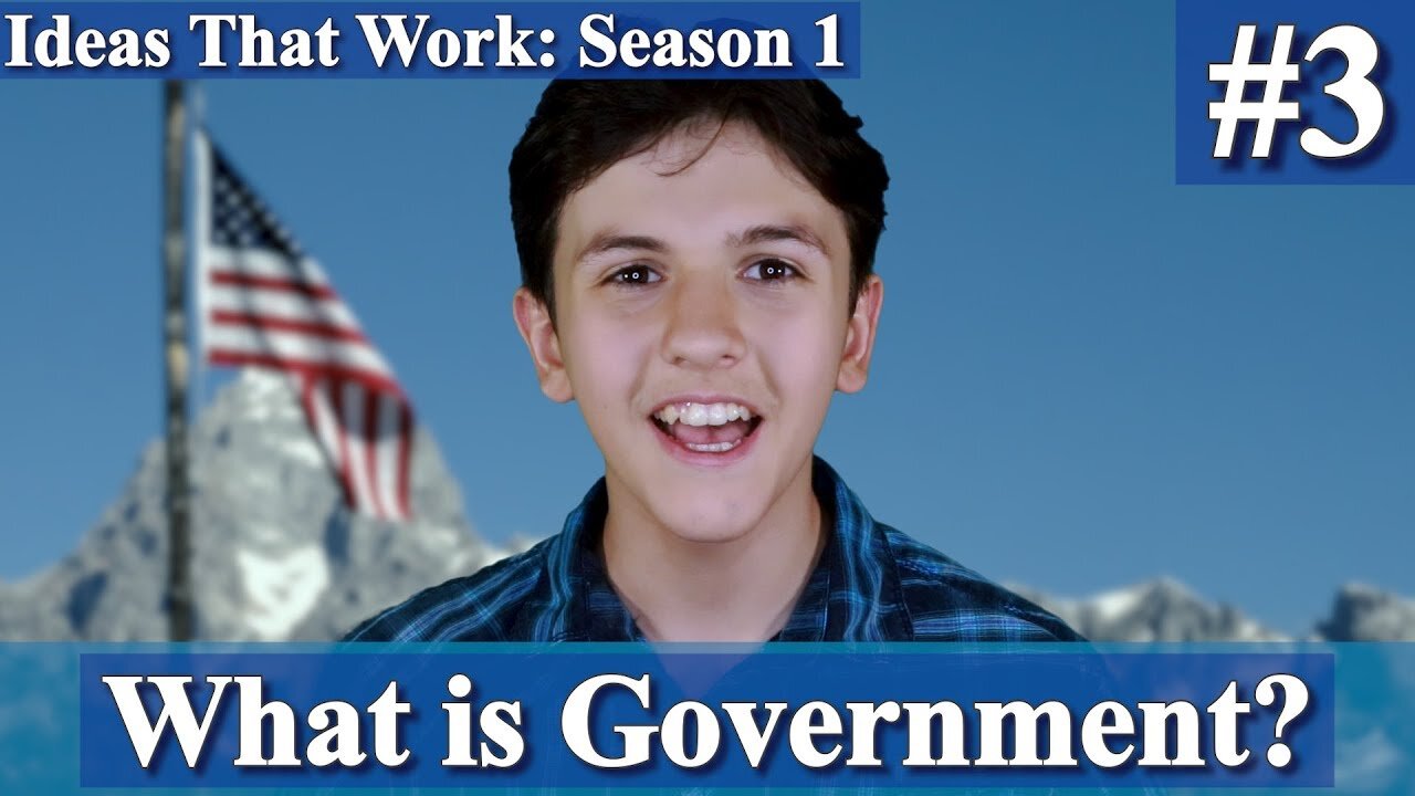 Ideas That Work | Episode #3 | What is Government?