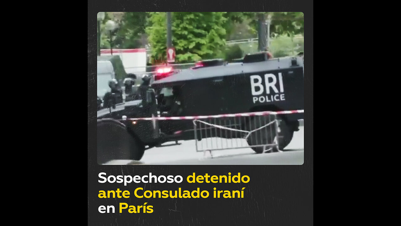 Policía francesa arresta a un individuo sospechoso ante el Consulado iraní