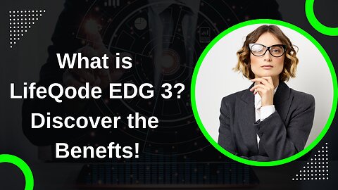 What is LifeQode EDG 3? Discover the Benefits!