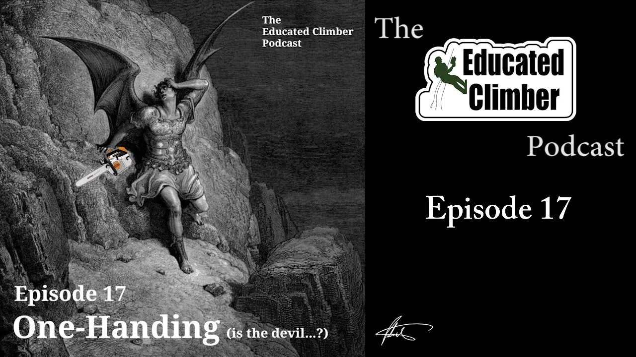 One-Handing (is the Devil... ?) | Educated Climber Podcast Ep. 17 | Arborist Radio